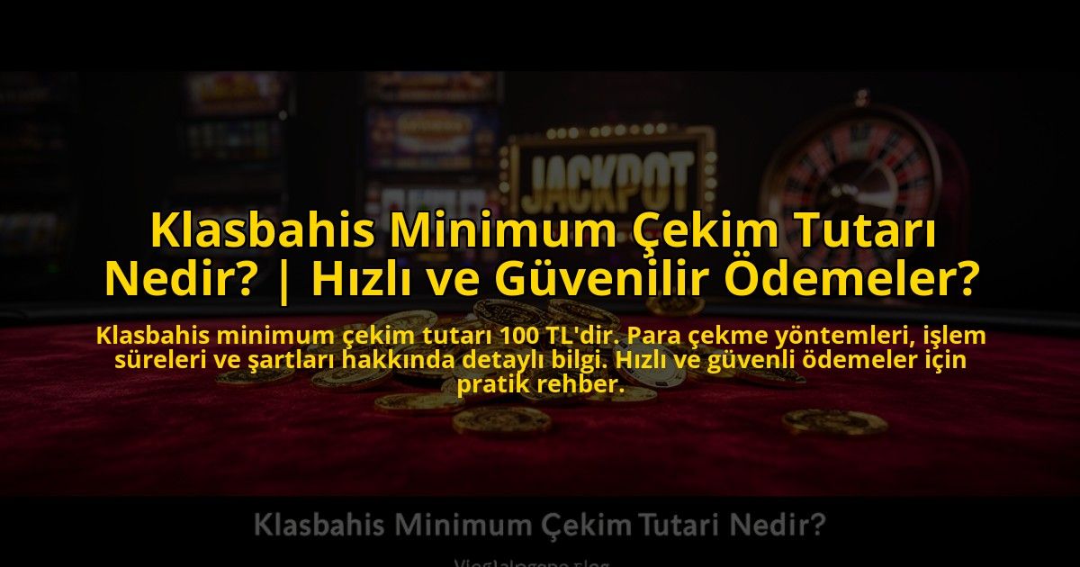 Klasbahis-Minimum-Cekim-Tutari-Nedir-Hizli-ve-Guvenilir-Odemeler-overlay-1769825729.jpg