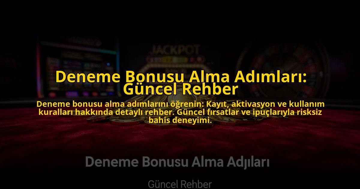 Deneme-Bonusu-Alma-Adimlari-Guncel-Rehber-overlay-1776037627.jpg