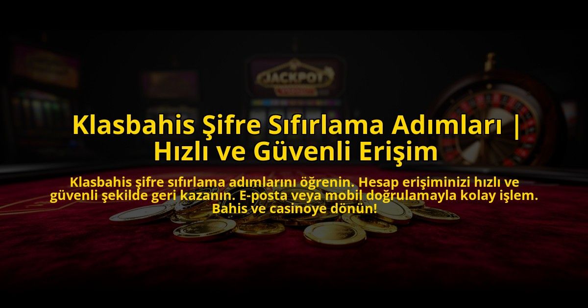 Klasbahis-Sifre-Sifirlama-Adimlari-Hizli-ve-Guvenli-Erisim-overlay-1776018122.jpg